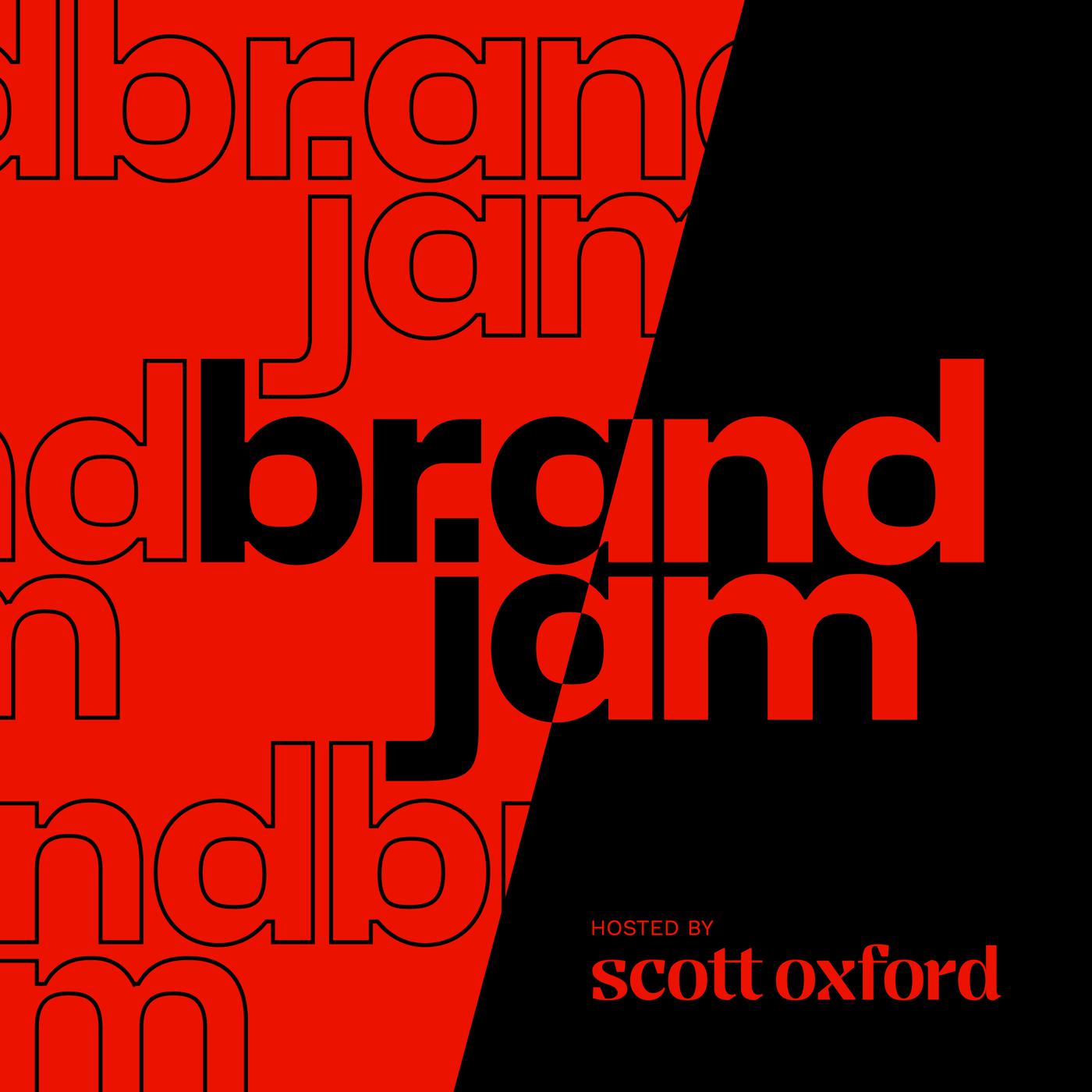 Podcast cover art from BrandJam hosted by Scott Oxford